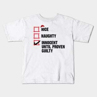 Nice Naughty Innocent Until Proven Guilty Christmas List v2 Kids T-Shirt